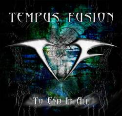 Tempus Fusion : To End It All